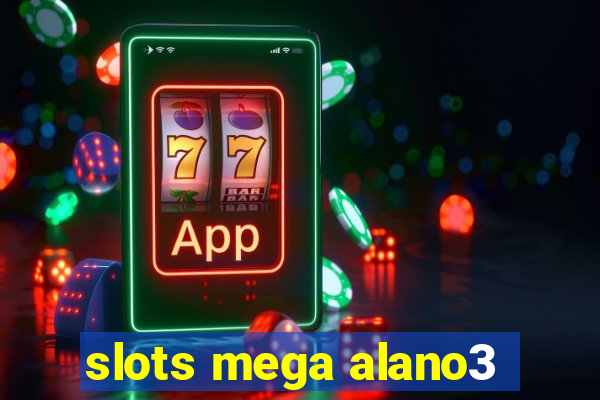 slots mega alano3